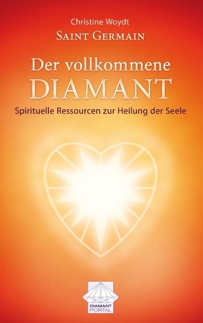 Saint Germain Der vollkommene Diamant - Christine Woydt
