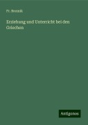 Erziehung und Unterricht bei den Griechen - Fr. Breznik