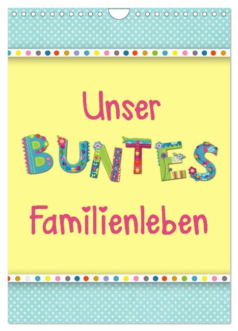 Unser buntes Familienleben (Wandkalender 2025 DIN A4 hoch), CALVENDO Monatskalender - Kathleen Bergmann