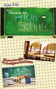 Cover-Bild zum Titel 'Die Chronik der Hiob-Schule' von 'Joas Föll'