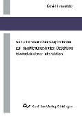 Miniaturisierte Sensorplattform zur markierungsfreien Detektion biomolekularer Interaktionen - 