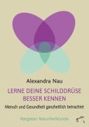 Cover-Bild zum Titel 'Lerne deine Schilddrüse besser kennen' von 'Alexandra Nau'