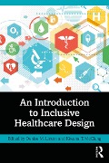Cover-Bild zum Titel 'An Introduction to Inclusive Healthcare Design' von ''