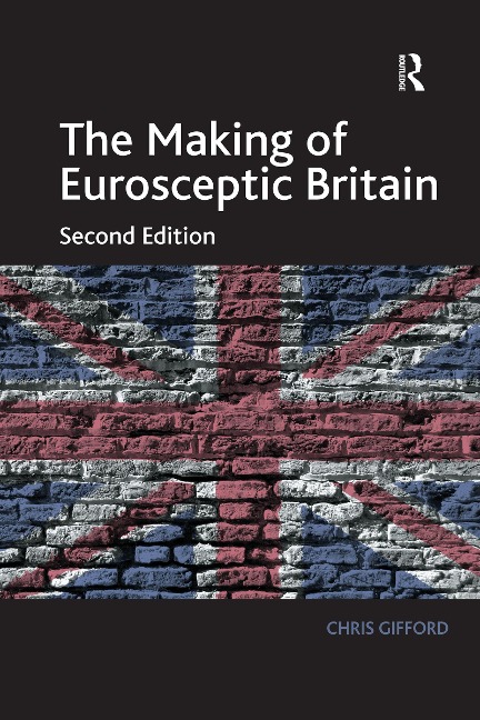 The Making of Eurosceptic Britain - Chris Gifford
