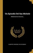 Un Episodio Del San Michele: Melodramma Giocoso... - Giuseppe Concone, Felice Romani