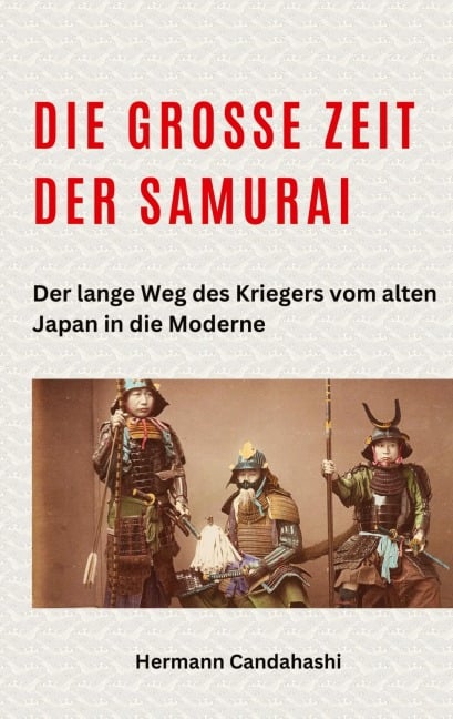 Die große Zeit der Samurai - Hermann Candahashi
