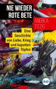 Cover-Bild zum Titel 'Nie wieder Rote Bete' von 'Andrea Titzki'