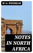 Notes in North Africa - W. G. Windham
