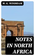 Cover-Bild zum Titel 'Notes in North Africa' von 'W. G. Windham'
