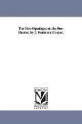 Cover-Bild zum Titel 'The Oak-Openings; or, the Bee-Hunter. by J. Fenimore Cooper.' von 'James Fenimore Cooper'