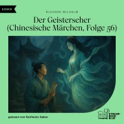 Cover-Bild zum Titel 'Der Geisterseher (Chinesische Märchen, Folge 56)' von 'Richard Wilhelm'