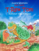 Cover-Bild zum Titel 'Der kleine T-Rex Tom' von 'Susanne Wolfgramm'