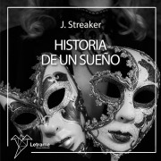 Cover-Bild zum Titel 'Historia de un sueño' von 'J. Streaker'