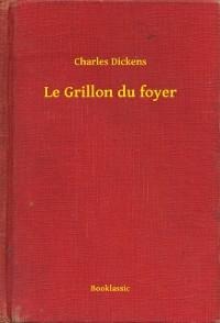 Le Grillon du foyer - Charles Dickens