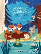 Cover-Bild zum Titel 'El Bosque de la Serenidad. Cuentos Para Educar En La Calma / The Forest of Serenity. Stories to Teach in the Calm' von 'Susanna Isern, Manu Montoya'