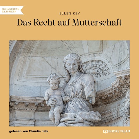 Das Recht auf Mutterschaft - Ellen Key