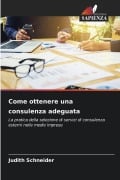 Cover-Bild zum Titel 'Come ottenere una consulenza adeguata' von 'Judith Schneider'