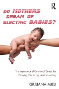 Cover-Bild zum Titel 'Do Mothers Dream of Electric Babies?' von 'Giuliana Mieli'