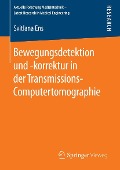 Cover-Bild zum Titel 'Bewegungsdetektion und -korrektur in der Transmissions-Computertomographie' von 'Svitlana Ens'