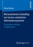 Cover-Bild zum Titel 'Wertorientiertes Controlling von Service-orientierten Informationssystemen' von 'Florian Werner'