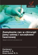 Cover-Bild zum Titel 'Zamykanie ran w chirurgii jamy ustnej i szcz¿kowo-twarzowej' von 'Packiaraj I., Divakar T. K., Kiran Kumar N. S.'