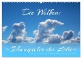 Die Wolken: "Schauspieler der Lüfte" (Wandkalender 2024 DIN A2 quer), CALVENDO Monatskalender - 
