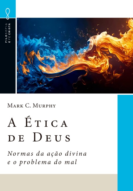 A Ética de Deus - Mark C. Murphy