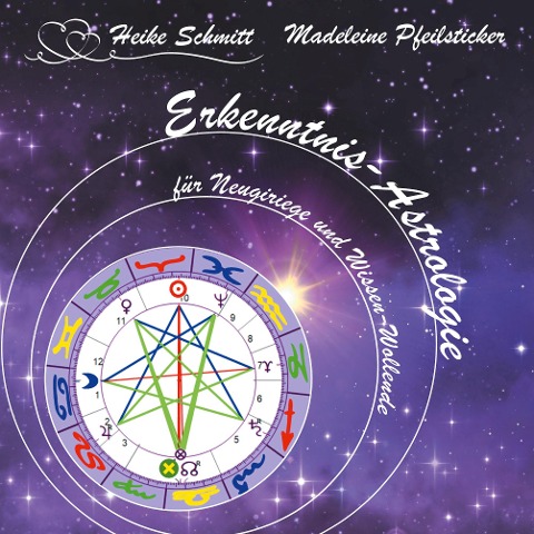 Erkenntnis -Astrologie - Heike Schmitt, Madeleine Pfeilsticker
