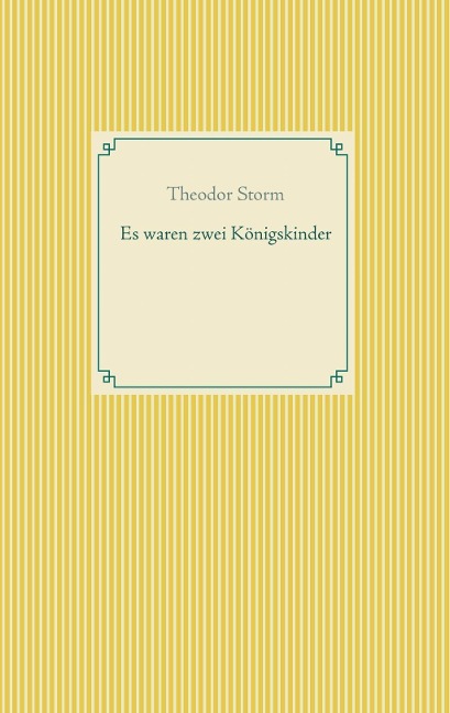 Es waren zwei Königskinder - Theodor Storm