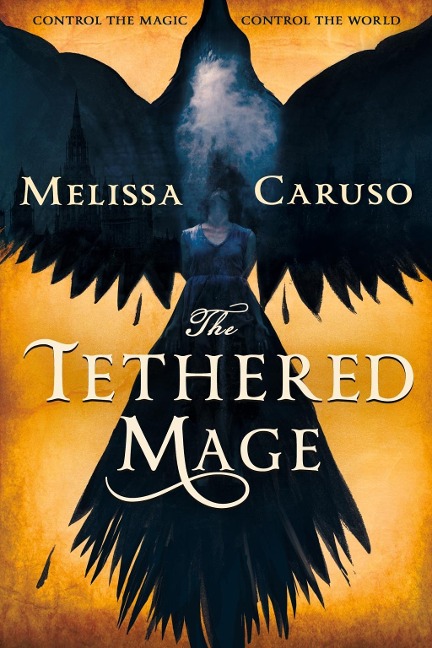 The Tethered Mage - Melissa Caruso