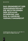Cover-Bild zum Titel 'Das Grundrecht der Gewissensfreiheit. Die Rechtsformen der sozialen Sicherung und das Allgemeine Verwaltungsrecht' von ''