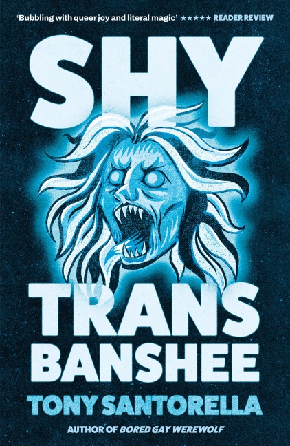 Shy Trans Banshee - Tony Santorella
