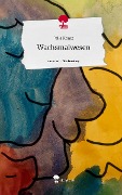Wachsmalwesen. Life is a Story - story.one - Julia Kranz