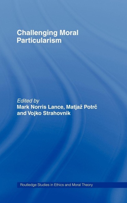 Challenging Moral Particularism - 