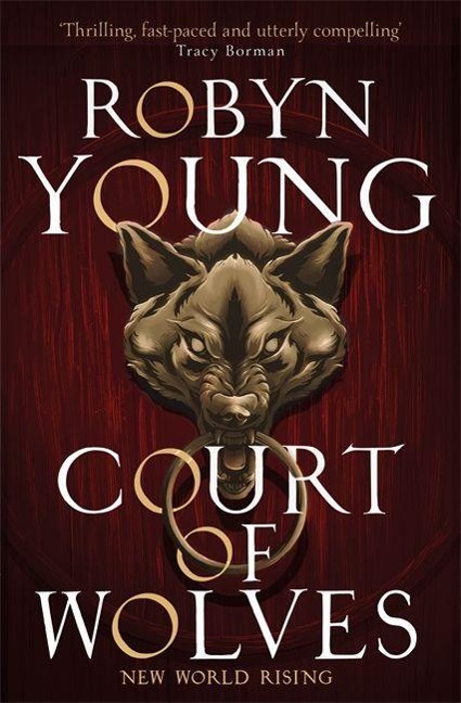 Court of Wolves - Robyn Young