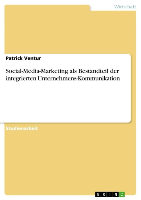 Social-Media-Marketing als Bestandteil der integrierten Unternehmens-Kommunikation - Patrick Ventur