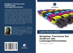 Cover-Bild zum Titel 'Religiöser Tourismus Der Ausdruck des Lastwagenfahrerfestes' von 'Leylane Meneses Martins'