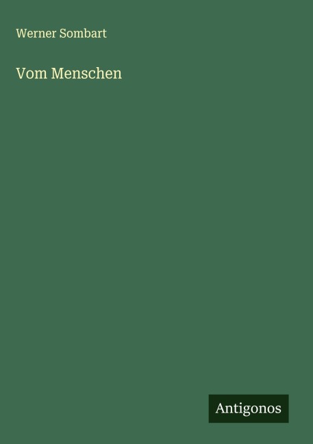 Vom Menschen - Werner Sombart