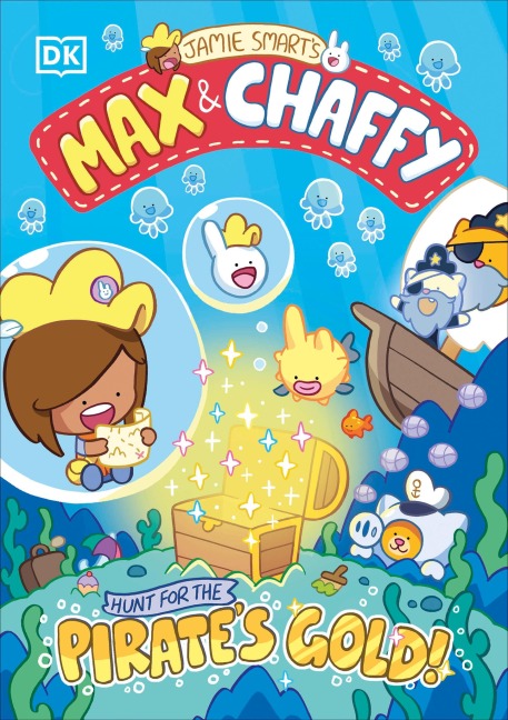 Max and Chaffy: Hunt for the Pirate's Gold - Jamie Smart