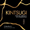 Kintsugi: Finding Strength in Imperfection - Céline Santini