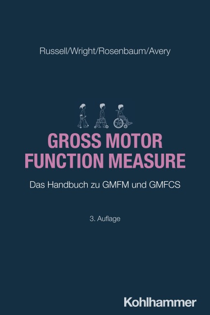 Gross Motor Function Measure - Dianne J. Russell, Lisa M. Avery, Marilyn Wright, Peter L. Rosenbaum