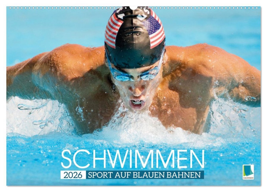 Schwimmen: Sport auf blauen Bahnen (Wandkalender 2026 DIN A2 quer), CALVENDO Monatskalender - Calvendo Calvendo