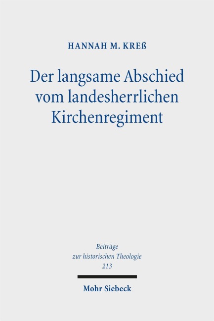 Der langsame Abschied vom landesherrlichen Kirchenregiment - Hannah M. Kreß