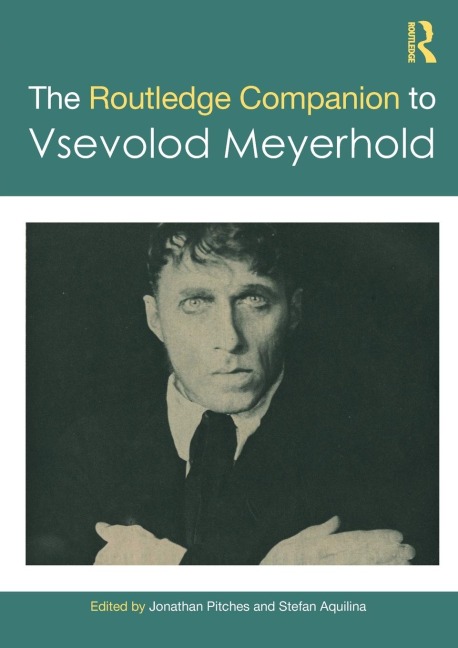The Routledge Companion to Vsevolod Meyerhold - 
