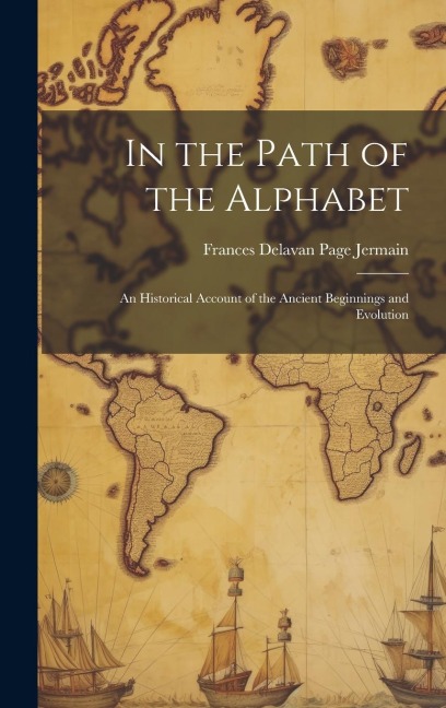 In the Path of the Alphabet - Frances Delavan Page Jermain