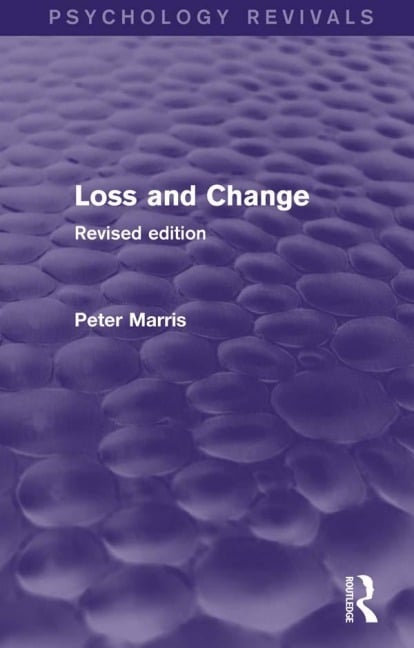 Loss and Change (Psychology Revivals) - Peter Marris