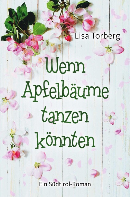 Wenn Apfelbäume tanzen könnten - Lisa Torberg