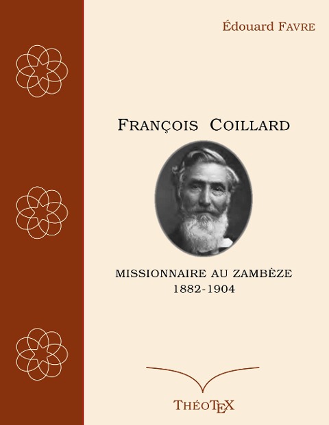 François Coillard, missionnaire au Zambèze, 1882-1904 - Édouard Favre