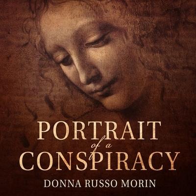 Portrait of a Conspiracy Lib/E: Da Vinci's Disciples - Donna Russo Morin
