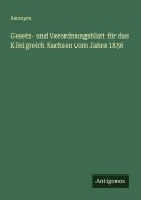 Cover-Bild zum Titel 'Gesetz- und Verordnungsblatt für das Königreich Sachsen vom Jahre 1856' von 'Anonym'